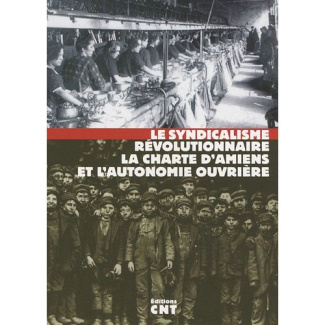 le-syndicalisme-revolutionnaire-la-charte-d-amiens-et-l-autonomie-ouvriere_0