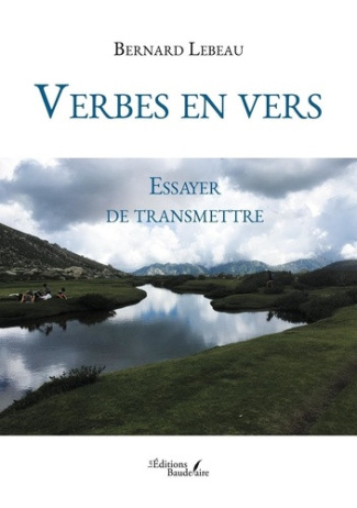lebeau-bernard-verbes-en-vers-essayer-de-transmettre_0