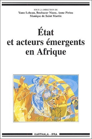 lebeau-yann-niane-boubacar-piriou-anne-saint-etat-et-acteurs-emergents-en-afrique-democratie-indocilite-et-transnationalisation_0