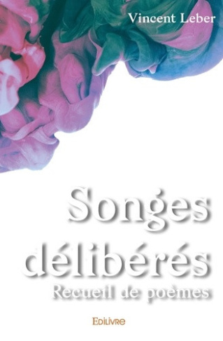 leber-vincent-songes-deliberes-recueil-de-poemes_0