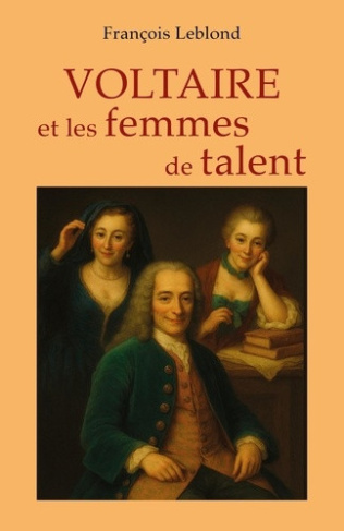 leblond-francois-voltaire-et-les-femmes-de-talent_0