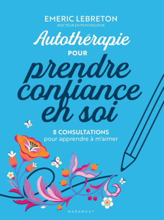 lebreton-emeric-j-apprends-a-m-aimer-mon-autotherapie-de-confiance-en-soi_0