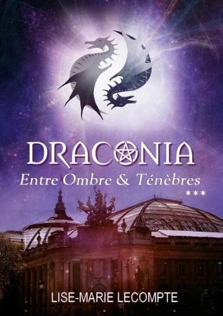lecompte-lise-marie-draconia-3-entre-ombre-tenebres_0