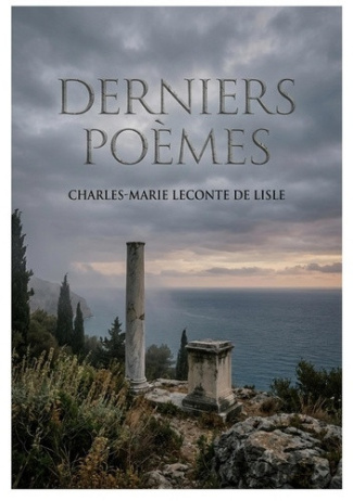 leconte-de-lisle-charles-derniers-poemes-les-ultimes-vers-d-un-ma-tre-p_0