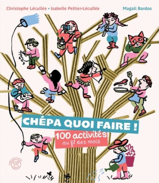 lecullee-christophe-peltier-lecullee-is-chepa-quoi-faire-100-activites-au-fil-des-mois_0