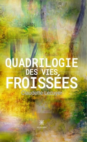 lecuyer-claudette-quadrilogie-des-vies-froissees_0