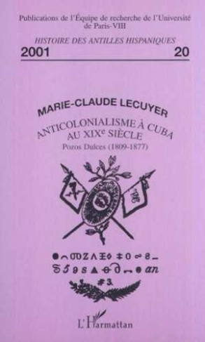 lecuyer-marie-claude-anticolonialisme-a-cuba-au-19eme-sciecle_0