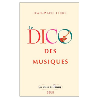 leduc-jean-marie-le-dico-des-musiques-musiques-occidentales-extra-europeennes-et-world_0