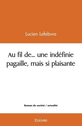 lefebvre-lucien-au-fil-de-une-indefinie-pagaille-mais-si-plaisante_0