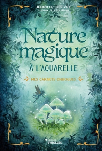 lefevre-jennifer-nature-magique-a-l-aquarelle-mes-carnets-oniriques_0