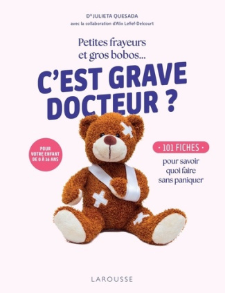 lefief-delcourt-alix-quesada-julieta-petites-frayeurs-et-gros-bobos-c-est-grave-docteure-101-fiches-pour-savoir-quoi-faire-sans-pan_0