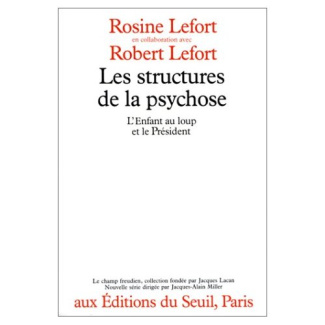 lefort-rosine-les-structures-de-la-psychose-l-enfant-au-loup-et-le-president_0