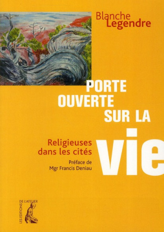 legendre-blanche-3b-deniau-francis-porte-ouverte-sur-la-vie-religieuses-dans-les-cites_0
