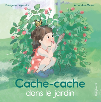 legendre-francoise-meyer-amandine-cache-cache-dans-le-jardin_0