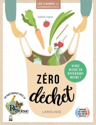 legros-juliette-zero-dechet-consommez-moins-et-mieux-en-preservant-la-planete_0