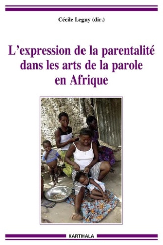 leguy-cecile-l-expression-de-la-parentalite-dans-les-arts-de-la-parole-en-afrique_0