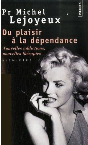 lejoyeux-michel-du-plaisir-a-la-dependance-nouvelles-addictions-nouvelles-therapies_0