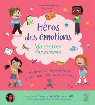 lellouche-boukris-johana-3b-lambin-elena-heros-des-emotions-ma-rentree-des-classes-un-livre-dont-tu-es-le-heros-concu-par-une-psycholog_0