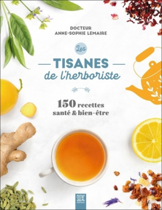 lemaire-anne-sophie-les-tisanes-de-l-herboriste-150-recettes-sante-bien-etre_0