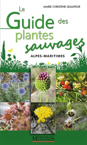 lemayeur-marie-christine-le-guide-des-plantes-sauvages-a-decouvrir-en-balade-alpes-maritimes_0
