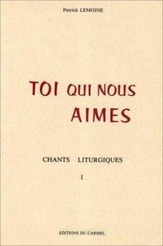 lemoine-patrick-toi-qui-nous-aimes-chants-liturgiques_0