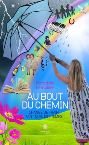 lemullier-dorothee-au-bout-du-chemin-change-de-train-tant-qu-il-est-temps_0