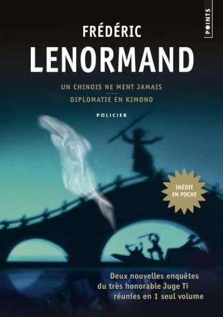 lenormand-frederic-deux-enquetes-du-juge-ti-un-chinois-ne-ment-jamais-3b-diplomatie-en-kimono_0