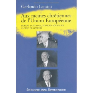 lentini-gerlando-aux-racines-chretiennes-de-l-union-europeenne-robert-schuman-konrad-adenauer-alcide-de-gasperi_0