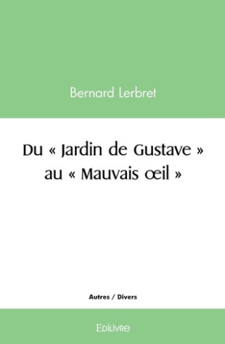 lerbret-bernard-du-jardin-de-gustave-au-mauvais-oeil_0