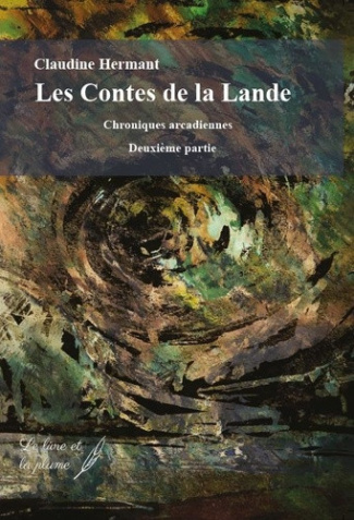 les-contes-de-la-lande-chroniques-arcadiennes-deuxieme-partie_0