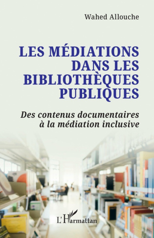 les-mediations-dans-les-bibliotheques-publiques-des-contenus-documentaires-a-la-mediation-inclusive_0