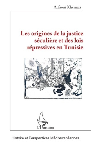 les-origines-de-la-justice-seculiere-et-des-lois-repressives-en-tunisie_0