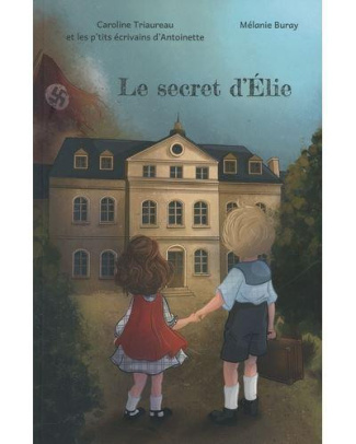 les-p-tits-ecrivains-d-antoinette-buray-melanie-le-secret-d-elie_0