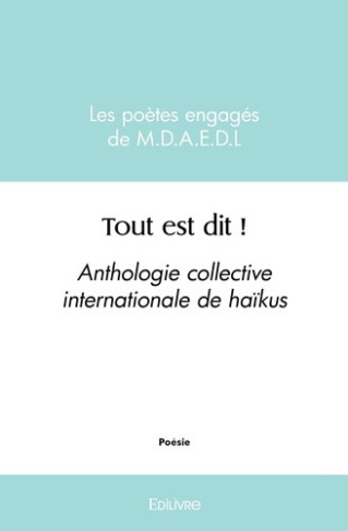 les-poetes-engages-de-m-d-a-e-d-l-tout-est-dit-anthologie-collective-internationale-de-haikus_0