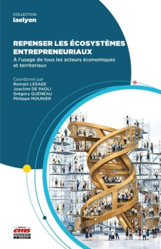 lesage-romain-3b-de-paoli-joachim-3b-gueneau-gregory-repenser-les-ecosystemes-entrepreneuriaux-a-l-usage-de-tous-les-acteurs-economiques-et-territoriaux_0