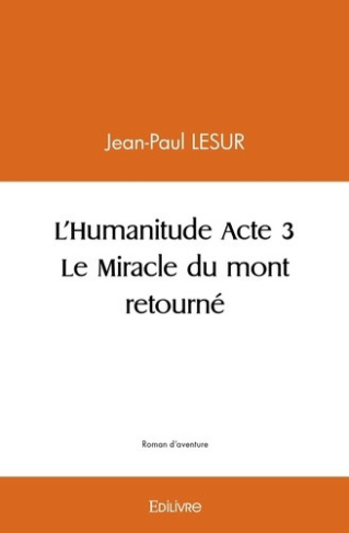 lesur-jean-paul-l-humanitude-tome-3-le-miracle-du-mont-retourne_0