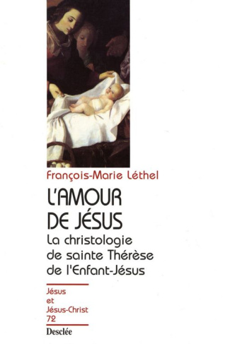 lethel-francois-marie-l-amour-de-jesus-la-christologie-de-sainte-therese-de-l-enfant-jesus_0
