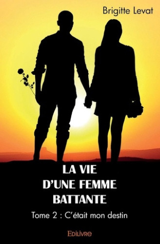 levat-brigitte-la-vie-d-une-femme-battante-tome-2-c-etait-mon-destin_0