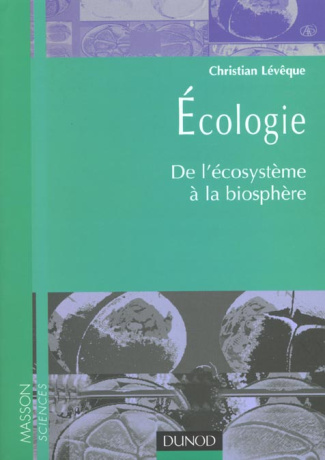 leveque-christian-ecologie-de-l-ecosysteme-a-la-biosphere_0