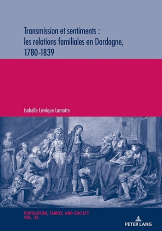 leveque-lamotte-isabelle-3b-oris-michel-transmission-et-sentiments-les-relations-familiales-en-dordogne-1780-1839_0