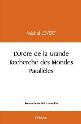 levert-michel-l-ordre-de-la-grande-recherche-des-mondes-paralleles_0
