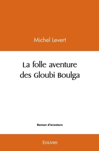 levert-michel-la-folle-aventure-des-gloubi-boulga_0