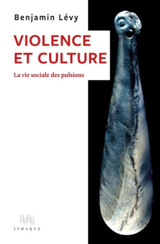 levy-benjamin-violence-et-culture-la-vie-sociale-des-pulsions_0