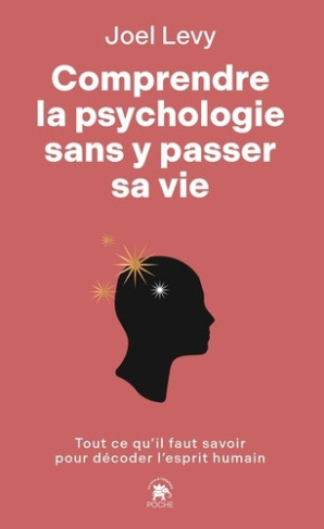 levy-joel-comprendre-la-psychologie-sans-y-passer-sa-vie-tout-ce-qu-il-faut-savoir-pour-comprendre-l-esprit-h_0
