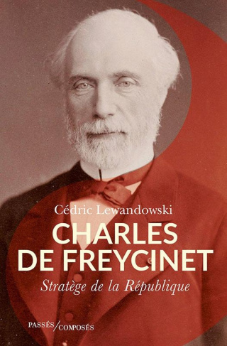 lewandowski-cedric-charles-de-freycinet-stratege-de-la-republique_0