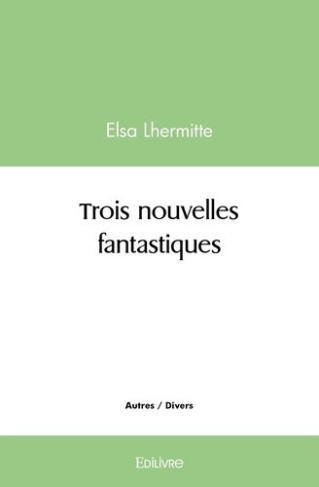 lhermitte-elsa-trois-nouvelles-fantastiques_0