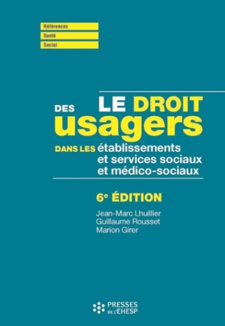 lhuillier-jean-marc-rousset-guillaume-girer-ma-le-droit-des-usagers-dans-les-etablissements-et-services-sociaux-et-medico-sociaux_0