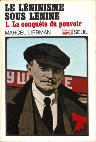 liebman-marcel-le-leninisme-sous-lenine-tome-1_0