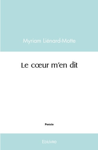 lienard-myriam-le-coeur-m-en-dit_0
