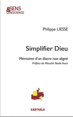 liesse-philippe-aoun-mouchir-basile-simplifier-dieu-memoires-d-un-diacre-non-aligne_0